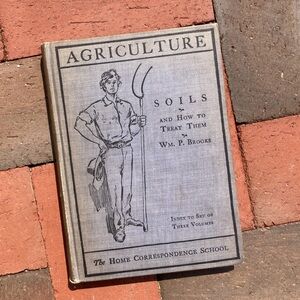 1911 Agriculture Soils & How to Treat Them Home Correspondence School Plant